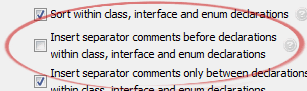 Insert separator comments before declarations
	within class, interface and enum declarations
